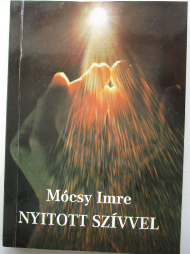 M�csy Imre S. J. - Nyitott sz�vvel --- Kereszt�ny vil�gn�zet - kereszt�ny lelki �let