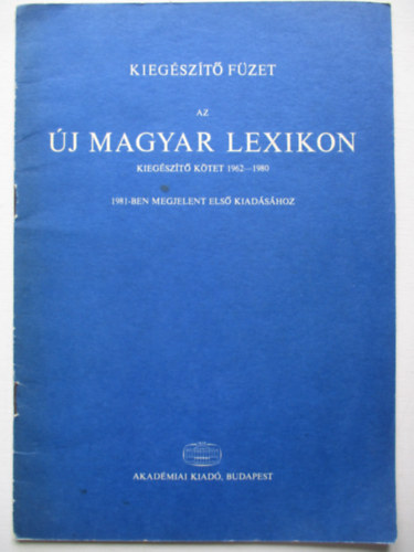 Kiegszt fzet az j magyar lexikon 1981-ben megjelent els kiadshoz