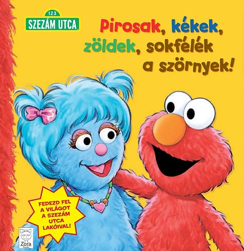 Sarah Albee - Pirosak, kékek, zöldek, sokfélék a szörnyek! (Szezám utca)