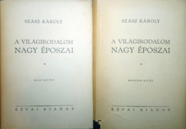 Szász Károly - A világirodalom nagy époszai I-II