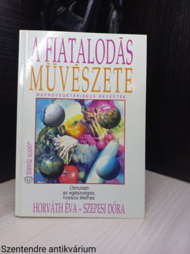 Horv�th �va - A fiatalod�s m�v�szete (Saj�t k�ppel)