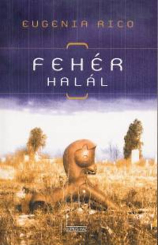 Eugenia Rico - Feh�r hal�l