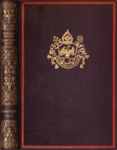 Prohászka Ottokár - Magasságok felé (Prohászka Ottokár összegyűjtött munkái VIII. kötet)