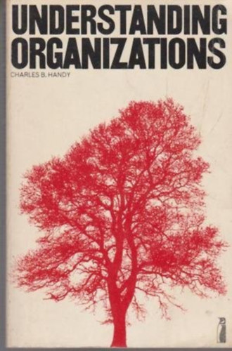 Charles B. Handy - Understanding Organizations