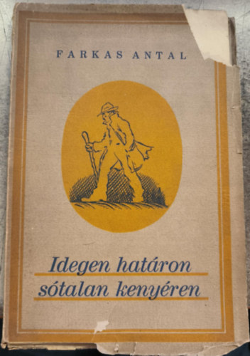 Farkas Antal - Idegen határon sótalan kenyéren (Versek 1923-1927)