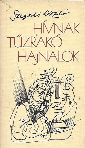 Szegedi László - Hívnak tűzrakó hajnalok