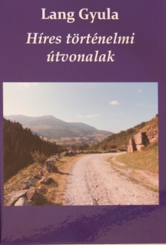 Lang Gyula - Hres trtnelmi tvonalak