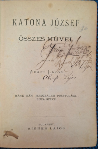 Abafi Lajos - Kiadja - Katona J�zsef �sszes m�vei - B�nk B�n , Jeruzs�lem pusztul�sa , Luca sz�ke - 1880