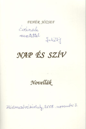 Fehér József - Nap és szív - Novellák - dedikált