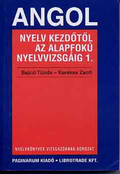 Bajczi Tnde-Kerekes Zsolt - Angol nyelv kezdtl az alapfok nyelvvizsgig I-II.