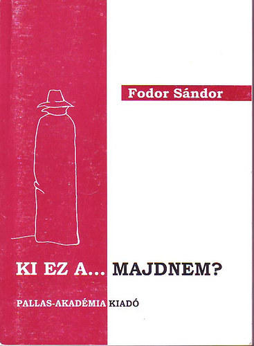 Fodor Sndor - Ki ez a ... majdnem?