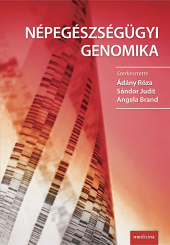 dny Rza; Sndor Judit; Angela Brand - Npegszsggyi genomika