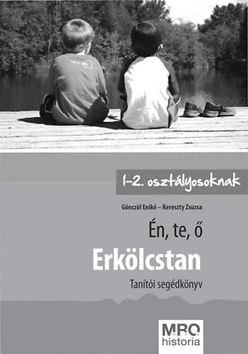 Gnczl Enik; Kereszty Zsuzsa - n, te,  - Erklcstan tanti segdknyv 1-2. osztlyosoknak