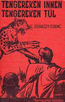 Don�szy Ferenc - Tengereken innen, tengereken t�l-Titokzatos �serd�-H�mez�k h�sei