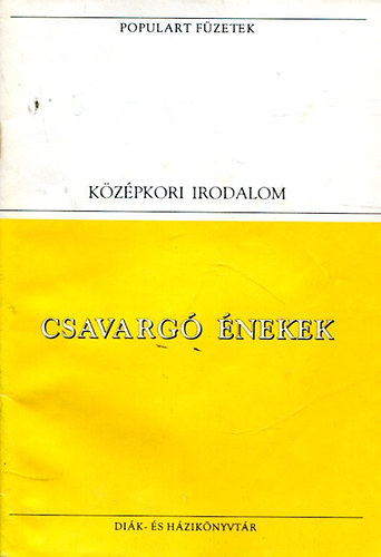 Középkori irodalom - Csavargó énekek (Populart füzetek)