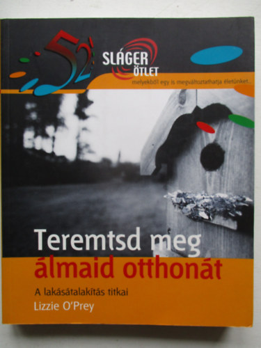 Lizzie O'Prey - Teremtsd meg �lmaid otthon�t