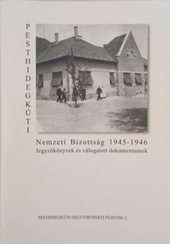 Czaga Viktória - Pesthidegkúti Nemzeti Bizottság 1945-1946