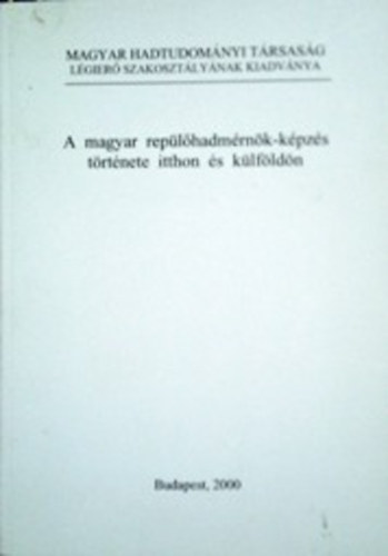 A magyar repülőhadmérnök-képzés története itthon és külföldön