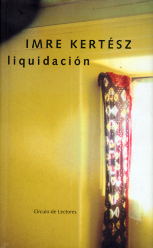 Imre Kert�sz - Liquidaci�n