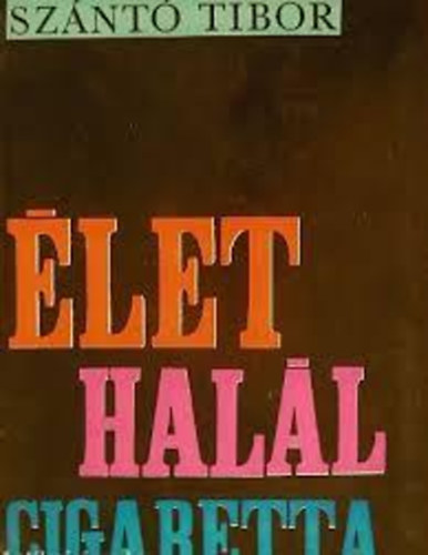 Sznt Tibor - _let, hall, cigaretta