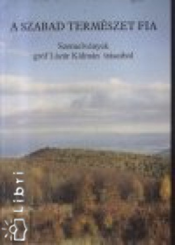gróf Lázár Kálámán - A szabad természet fia