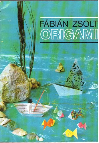 Fbin Zsolt - Origami-paprhajtogats alapfokon