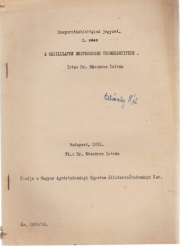 M�sz�ros Istv�n - A h�zi�llatok  mesters�ges term�keny�t�se. - Szaporod�sbiol�giai jegyzet I. r�sz