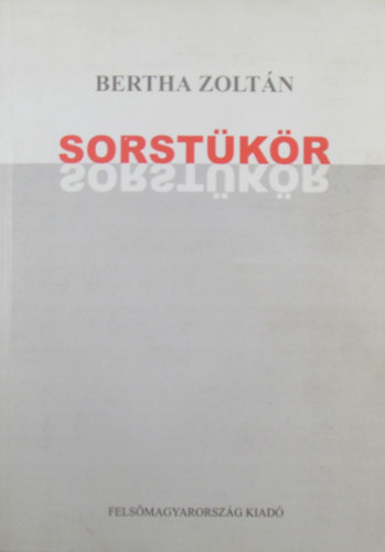 Bertha Zoltán - Sorstükör (tanulmányok, esszék, kritikák)