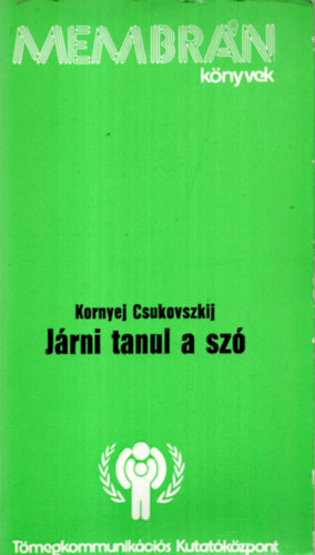 Kornyej Csukovszkij - Járni tanul a szó. Portré a gyermekről.