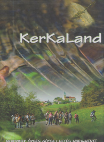 Kerkaland - Vendvid�k, �rs�g, G�csej, Het�s, Mura-mente