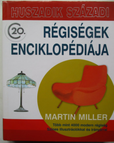 Martin Miller - Huszadik szzadi rgisgek enciklopdija