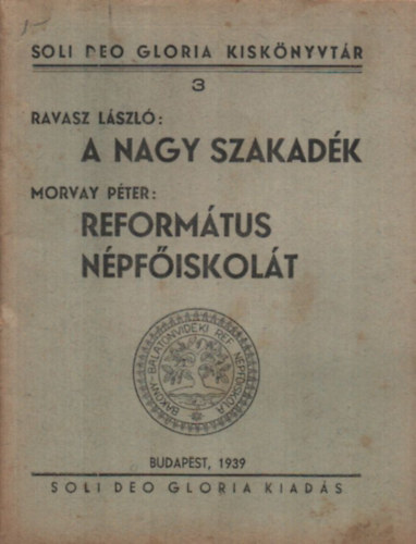 Morvay P�ter Ravasz L�szl� - A nagy szakad�k - Reform�tus n�pf�iskola