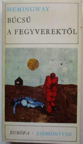 Ernest Hemingway - B�cs� a fegyverekt�l