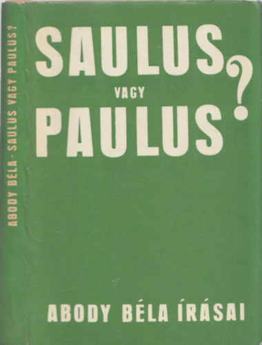 Abody B�la - Saulus vagy Paulus? (dedik�lt)