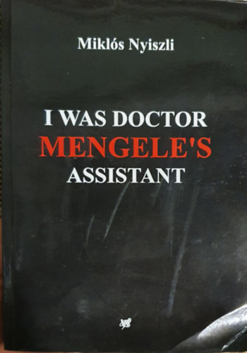Dr Mikl�s Nyiszli - I was doctor Mengele"s assistant