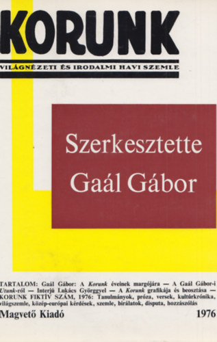 Tordai Zádor, Tóth Sándor Gaál Gábor (szerk.) - Korunk antológia - Világnézeti és irodalmi szemle, 1929-1940
