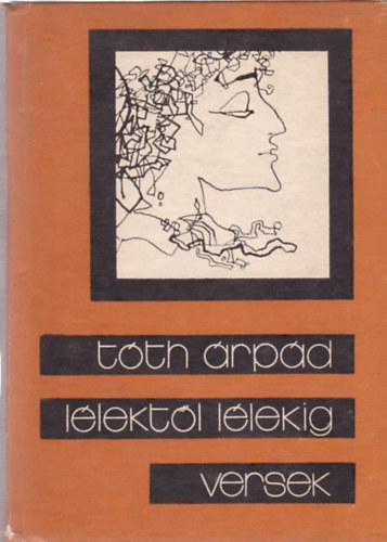 Tóth Árpád - Lélektől lélekig - versek