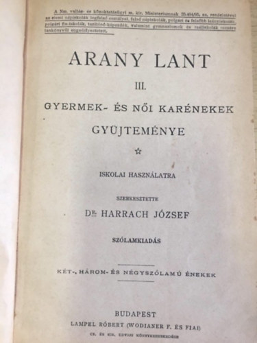 Dr. Harrach Jzsef  (szerk.) - Arany lant III. (gyermek- s ni karnekek gyjtemnye)
