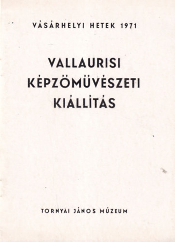 Vallaurisi Kpzmvszeti killts - Vsrhelyi Hetek 1971 Tornyai Jnos Mzeum