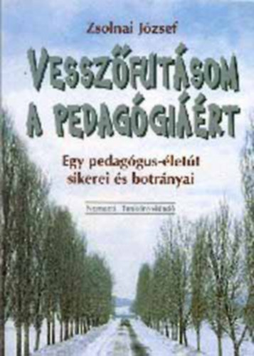 Zsolnai J�zsef - Vessz�fut�som a pedag�gi��rt - NT-53366