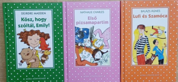Nathalie Charles, Bal�zs �gnes Deirdre Madden - 3 db a P�tty�s K�nyvek sorozatb�l: K�sz, hogy sz�lt�l, Emily! - Els� pizsamapartim - Lufi �s Szam�ca