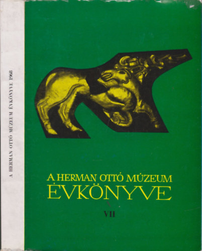 Kom�romy J�zsef  (szerk.) - A Herman Ott� M�zeum �vk�nyve VII.