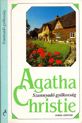 Agatha Christie - Szunnyadó gyilkosság - Miss Marple utolsó nyomozása (Hunga-Print Nyomda és Kiadó FORDÍTÓ Hazai Lajosné)
