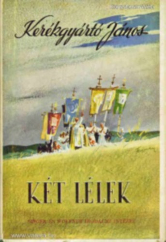 Kerkgyrt Jnos - Kt llek