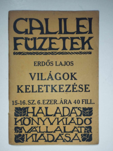 Erds Lajos - Galilei fzetek - Vilgok keletkezse