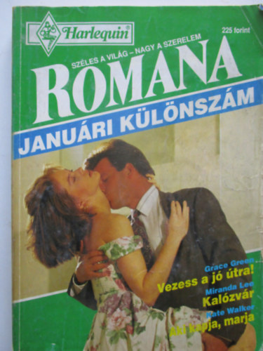 Grace Green - miranda Lee - Kate Walker - Romana k�l�nsz�m 1995/1. (Vezess a j� �tra! + Kal�zv�r + Aki kapja, marja)