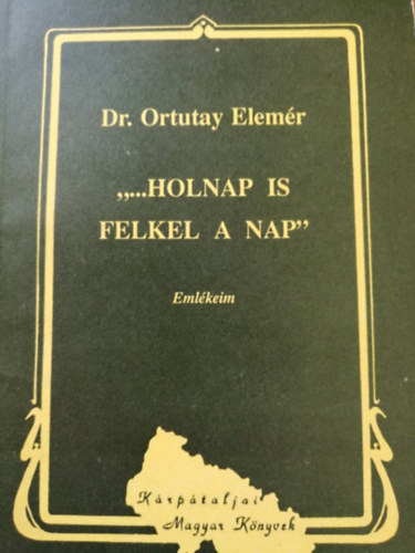 "...Holnap is felkel a nap"