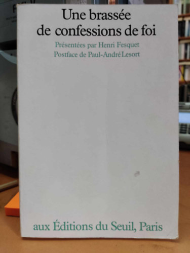 Paul-Andr� Lesort Henri Fesquet - Une brass�e de confessions de foi (Hitvallom�sok t�rh�za)