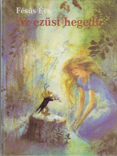 Fésűs Éva - Az ezüst hegedű