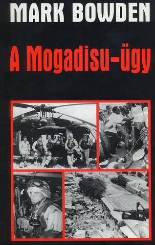 Mark Bowden - A Mogadishu-�gy